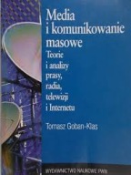 Media i komunikowanie masowe Tomasz Goban-Klas