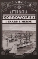 Dobrowolski i skarb z Meroe Artur Pacuła