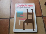 ZRÓB TO SAM MEBLE WYPOSAŻENIE MISZKANIA DOMKU LETNISKOWEGO