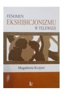 Fenomen ekshibicjonizmu w telewizji Magdalena Krzpiet