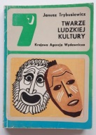 Twarze ludzkiej kultury Janusz Trybusiewicz