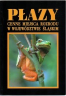 Płazy.Cenne miejsca rozrodu w województwie śląskim. Praca zbiorowa