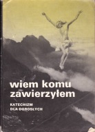 Wiemy komu zawierzyłem katechizm dla dorosłych Stanisław Grzybek
