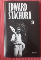 SIĘ Edward Stachura WYDAWNICTWO REPLIKA