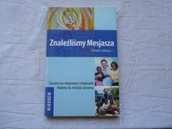 ZNALEŻLIŚMY MESJASZA ŚWIADECTWA MISJONARZY I MISJONAREK