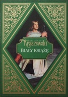 Józef Ignacy Kraszewski Biały Książę