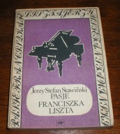 Pasje Franciszka Liszta - J.S. Stawiński