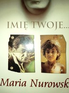 Imię twoje... Maria Nurowska