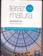 Teraz matura 2016 Matematyka Zbiór zadań i zestawów maturalnych Poziom