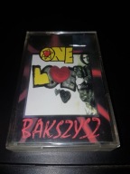 Kaseta BAKSZYSZ - ''One Love '' EX+ 1993 MJM