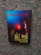 TAYLOR BRADFORD-AKT WOLI/BESTSELLER WYD OFICYNA WYDAWNICZA GRAF GDAŃSK 1991