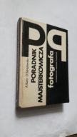 PORADNIK MAJSTERKOWICZA FOTOGRAFA - Kunz