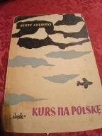 JERZY GŁĘBOCKI KURS NA POLSKĘ STARE WYDANIE