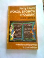 WOKÓŁ SPORÓW I POLEMIK - Jerzy Łojek
