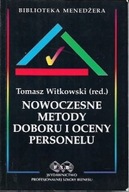 NOWOCZESNE METODY DOBORU i OCENY PERSONELU Redakcja: Tomasz WITKOWSKI