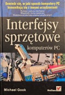 Interfejsy sprzętowe komputerów PC - Michael Gook