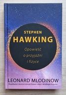 Leonard Mlodinow. Stephen Hawking. Opowieść o przyjaźni i fizyce
