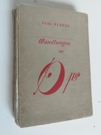 Paul Bekker Wandlungen der Oper 1934