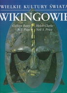 Wikingowie -wielkie kultury Świata Batey , Clarke , Page