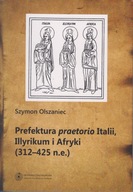 Prefektura praetorio Italii Illyrikum i Afryki (312-725 n.e.) ; jak nowa
