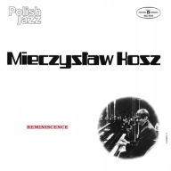 MIECZYSŁAW KOSZ REMINISCENCE ( Anex) CD FOLIA