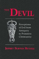 The Devil: Perceptions of Evil from Antiquity to Primitive Russell