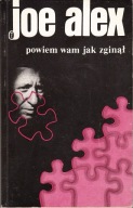 Powiem wam jak zginął Joe Alex