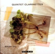 Quintet Clarinettes-Bazh Du/Silex