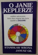 O JANIE KEPLERZE WIELKIM ASTRONOMIE KTÓRY DWA OSTATNIE LATA Wrona Gil
