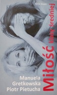 Miłość klasy średniej Manuela Gretkowska Piotr Pietucha