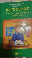 Jak to się pisze-Ilustrowany słownik ortograficzny Zbigniew Płażewski