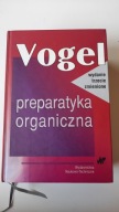Vogel Preparatyka organiczna Praca zbiorowa