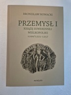 Przemysł I Książę suwerennej Wielkopolski Bronisław Nowacki