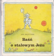 BAŚŃ O STALOWYM JEŻU J. Brzechwa