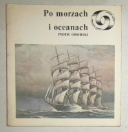 PIOTR OBORSKI - PO MORZACH I OCEANACH - BDB