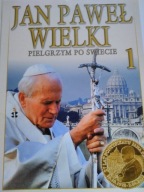 Jan Paweł Wielki Pielgrzym po świecie tom 1