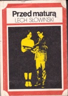 PRZED MATURĄ Lech Słowiński