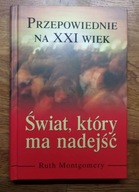 KSIĄŻKA Świat który ma nadejść Ruth Montgomery