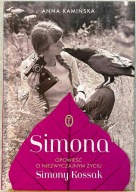 Simona. Opowieść o niezwyczajnym życiu S. Kossak - Anna Kamińska