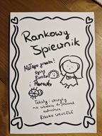 Rankowy śpiewnik Teksty i chwyty na ukulele