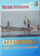 Michał Kruszona Czarnomorze Wzdłuż wybrzeża w poprzek gór Autograf