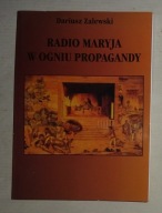 DARIUSZ ZALEWSKI - RADIO MARYJA W OGNIU PROPAGANDY
