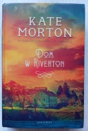 Dom w Riverton Kate Morton
