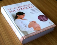 W OCZEKIWANIU NA DZIECKO Heidi Murkoff,