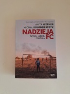 Książka: Nadzieja FC. Futbol, ludzie, polityka.