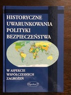 HISTORYCZNE UWARUNKOWANIA POLITYKI BEZPIECZEŃSTWA