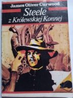 KSIĄŻKA "Steel z królewskiej konnej" James Oliver Curwood PRZYGODA