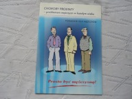 PROSTATA CHOROBY PROSTATY PORADNIK DLA MĘŻCZYZN