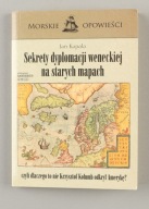 Sekrety dyplomacji weneckiej na starych mapach Jan Kapała