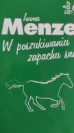 W poszukiwaniu zapachu snów Iwona Menzel